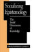 Socializing Epistemology: The Social Dimensions of Knowledge by Frederick F. Schmitt
