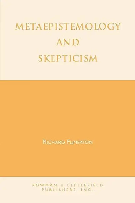 Metaepistemology and Skepticism by Richard A. Fumerton