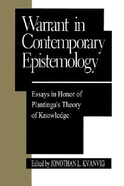 Warrant in Contemporary Epistemology: Essays in Honor of Plantinga's Theory of Knowledge by Jonathan L. Kvanvig, Laurence Bonjour, Earl Conee