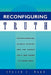 Reconfiguring Truth: Postmodernism, Science Studies, and the Search for a New Model of Knowledge by Steven C. Ward