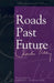 Roads from Past to Future by Charles Tilly, Arthur L. Stinchcombe