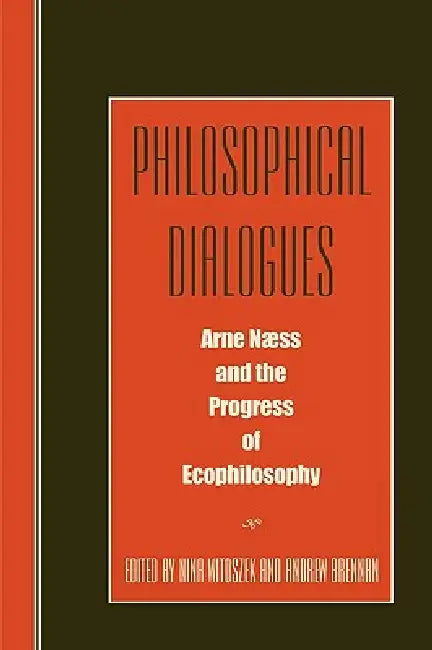 Philosophical Dialogues: Arne Naess and the Progress of Philosophy by Peder Anker, Per Ariansen, A. J. Ayer