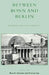 Between Bonn and Berlin: German Politics Adrift? by Mary N. Hampton