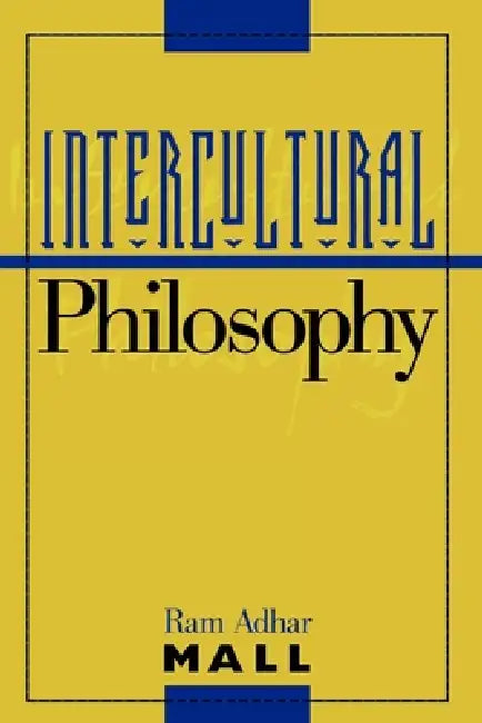 Intercultural Philosophy by Ram Adhar Mall