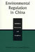 Environmental Regulation in China: Institutions, Enforcement, and Compliance by Xiaoying Ma