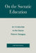 On the Socratic Education: An Introduction to the Shorter Platonic Dialogues by Christopher Bruell