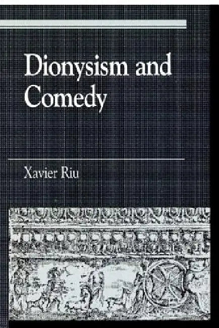 Dionysism and Comedy by Xavier Riu