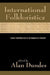 International Folkloristics: Classic Contributions by the Founders of Folklore by Alan Dundes, Béla Bartók, Séamus Ó. Duilearga