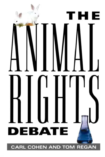 Animal Rights Debate by Carl Cohen, Tom Regan
