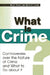 What Is Crime?: Controversies over the Nature of Crime and What to Do about It by Stuart Henry, Mark M. Lanier, Mortimer J. Adler