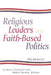 Religious Leaders and Faith-Based Politics: Ten Profiles by Jo Renee Formicola, Hubert Morken, Michael Leo Owens
