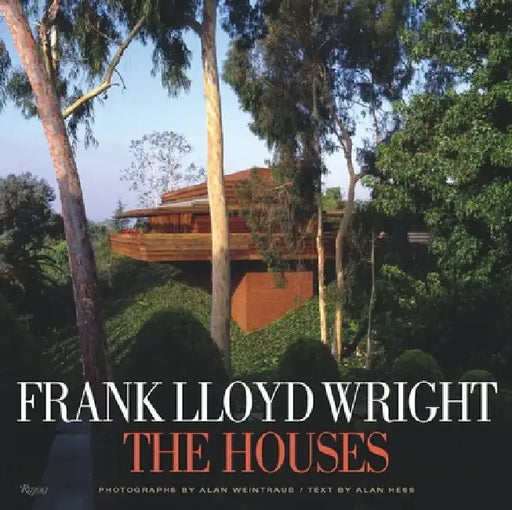 Frank Lloyd Wright: The Houses by Alan Weintraub