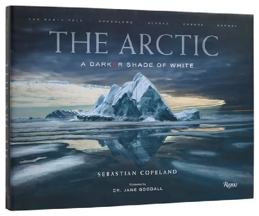 The Arctic: A Darker Shade of White by Sebastian Copeland