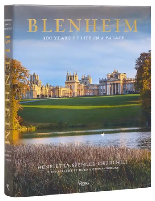 Blenheim: 300 Years of Life in a Palace by Henrietta Spencer-Churchill