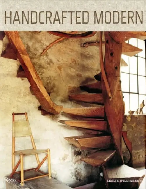 Handcrafted Modern: At Home with Mid-Century Designers by Leslie Williamson