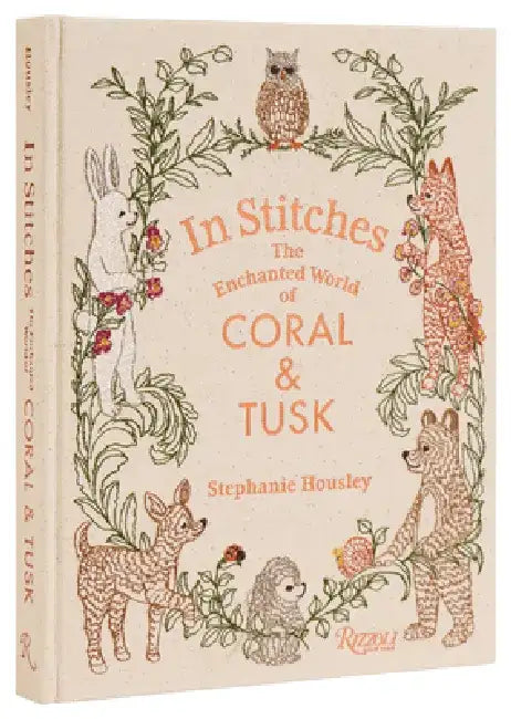 In Stitches: The Enchanted World of Coral & Tusk by Stephanie Housley