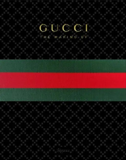 Gucci: The Making of by Frida Giannini