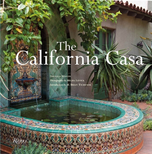 The California Casa by Douglas Woods, Melba Levick, M. Brian Tichenor