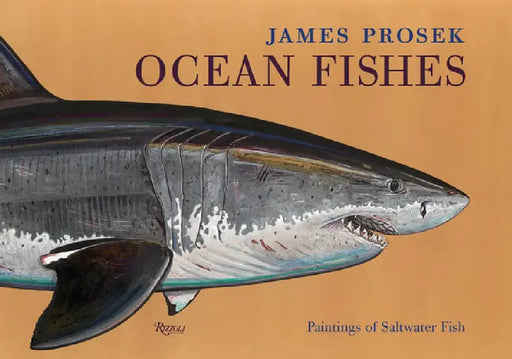 Ocean Fishes: Paintings of Saltwater Fish by James Prosek