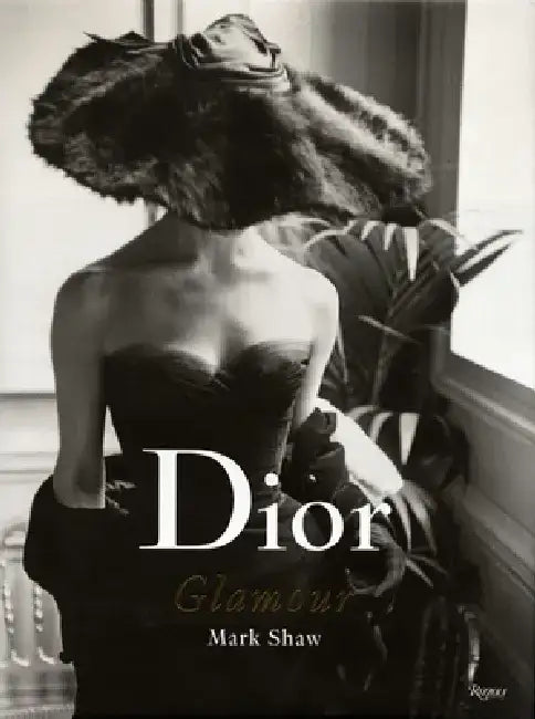 Dior Glamour: 1952-1962 by Mark Shaw