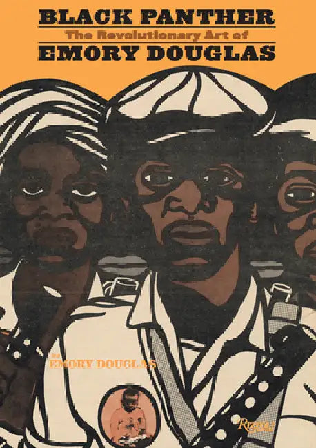 Black Panther: The Revolutionary Art of Emory Douglas by Emory Douglas, Sam Durant, Danny Glover
