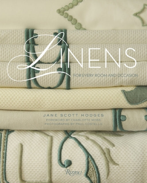 Linens: For Every Room and Occasion by Jane Scott Hodges, Charlotte Moss, Paul Costello