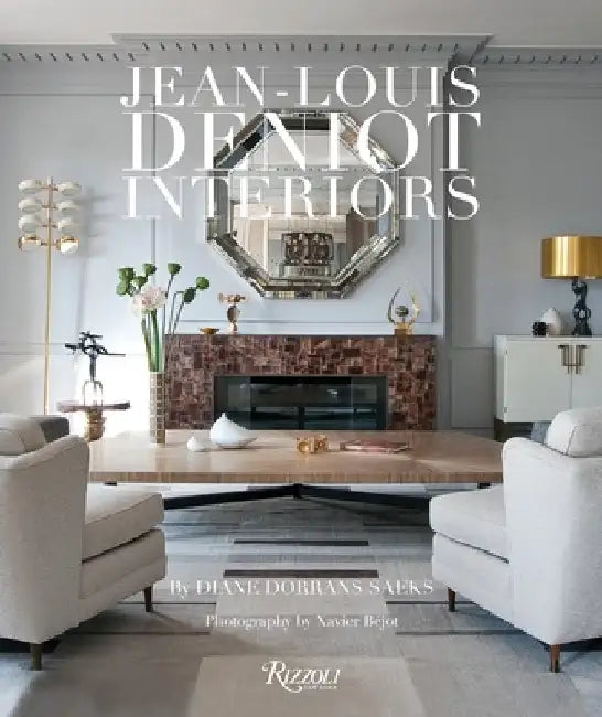 Jean-Louis Deniot: Interiors by Diane Dorrans Saeks