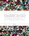 Swarovski: Celebrating a History of Collaborations in Fashion, Jewelry, Performance, and Design by Nadja Swarovski, Alice Rawsthorn, Suzy Menkes
