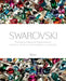 Swarovski: Celebrating a History of Collaborations in Fashion, Jewelry, Performance, and Design by Nadja Swarovski