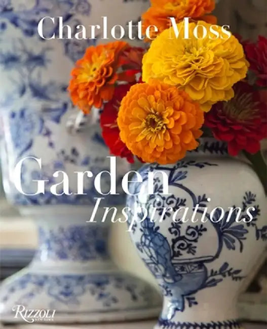Garden Inspirations by Charlotte Moss