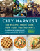 City Harvest: 100 Recipes from Great New York Restaurants by Florence Fabricant