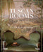 Tuscan Rooms: Interiors from the Heartland of the Renaissance by Antonio Monfreda, Aimee Farrell, Martina Mondadori