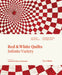 Red and White Quilts: Infinite Variety: Presented by the American Folk Art Museum by Elizabeth Warren, Maggi Gordon, Joanna S. Rose