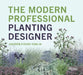 The Modern Professional Planting Designer by Andrew Fisher Tomlin