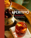 Aperitivo: The Cocktail Culture of Italy by Marisa Huff, Joe Bastianich, Andrea Fazzari
