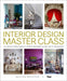 Interior Design Master Class: 100 Lessons from America's Finest Designers on the Art of Decoration by Carl Dellatore