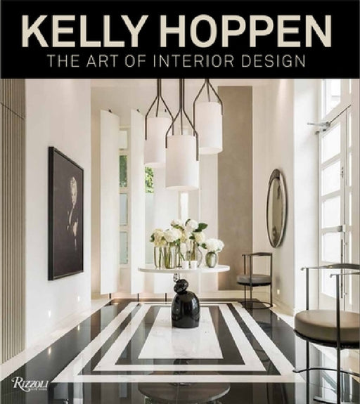 Kelly Hoppen: The Art of Interior Design by Kelly Hoppen, Michelle Ogundehin, Terence Conran