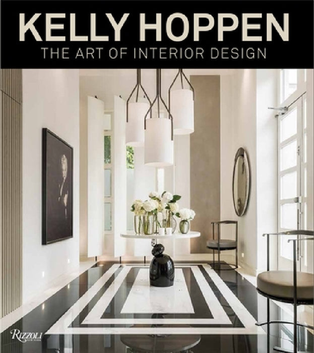 Kelly Hoppen: The Art of Interior Design by Kelly Hoppen, Michelle Ogundehin, Terence Conran
