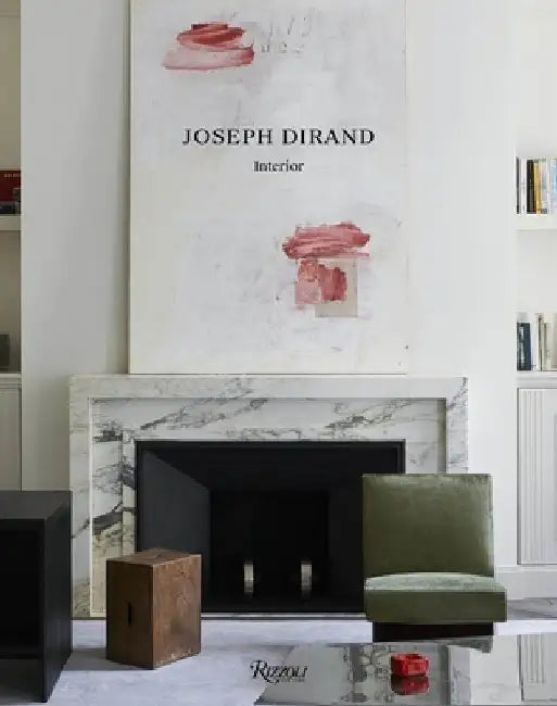 Joseph Dirand: Interior by Joseph Dirand