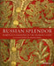 Russian Splendor: Sumptuous Fashions of the Russian Court by Mikhail Borisovich Piotrovsky