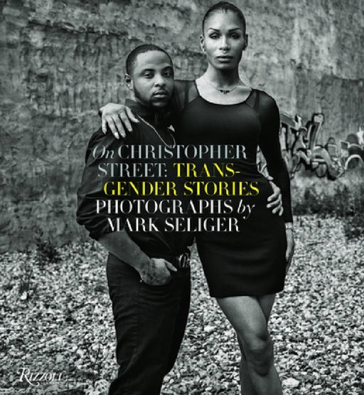 On Christopher Street: Transgender Stories by Mark Seliger, Janet Mock