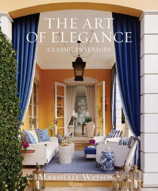 The Art of Elegance: Classic Interiors  by Marshall Watson