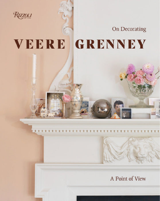 Veere Grenney: A Point of View: On Decorating by Veere Grenney, Ruth Guilding, Hamish Bowles