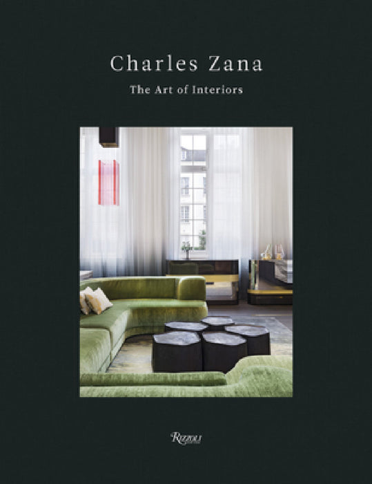 Charles Zana: The Art of Interiors by Charles Zana, Andrea Branzi, Marion Vignal