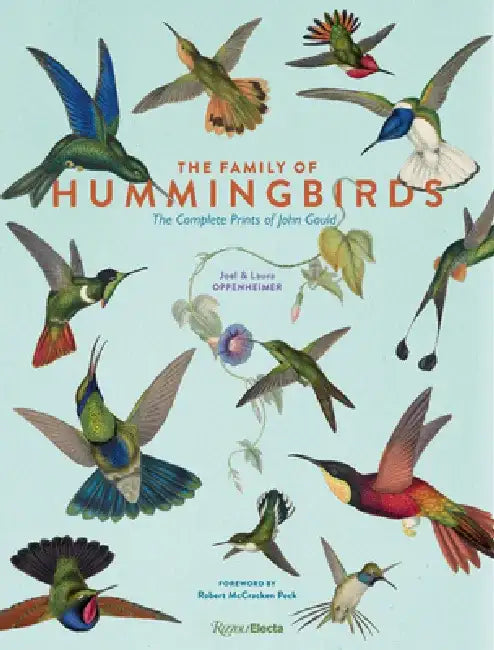 The Family of Hummingbirds: The Complete Prints by John Gould by Joel Oppenheimer