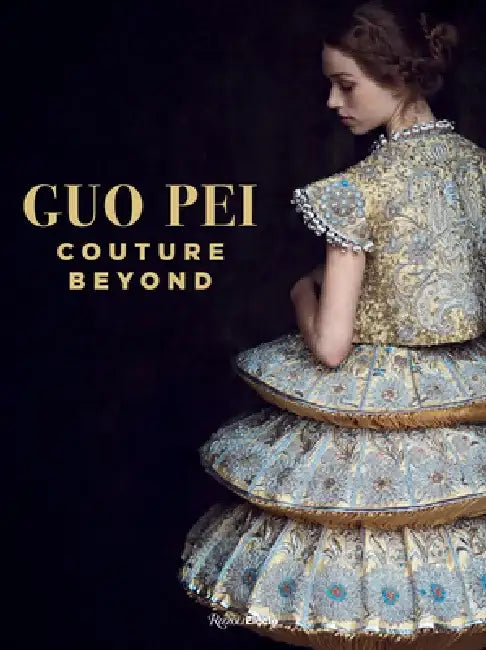 Guo Pei: Couture Beyond by Paula Wallace