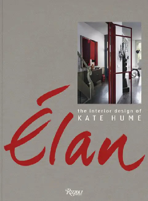 Elan: The Interior Design of Kate Hume by Kate Hume, Linda O'Keeffe, Frans Van Der Heijden
