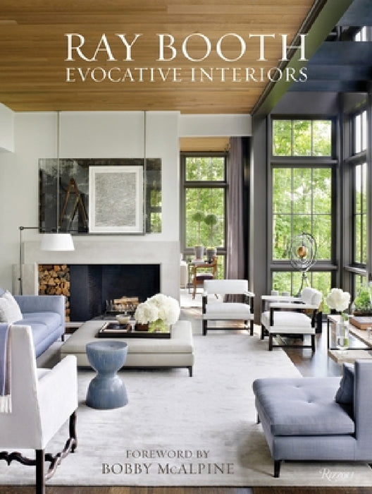 Ray Booth: Evocative Interiors by Ray Booth, Judith Nasatir, Bobby McAlpine