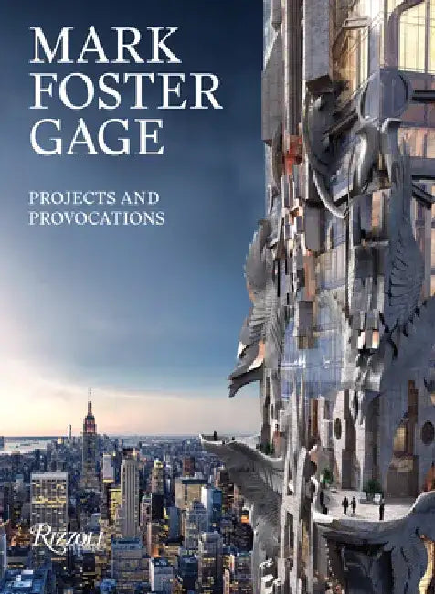 Mark Foster Gage: Projects and Provocations by Mark Foster Gage