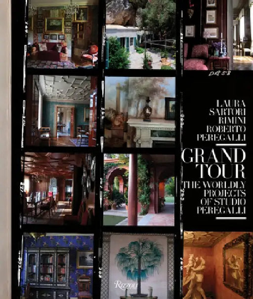 Grand Tour: The Worldly Projects of Studio Peregalli by Laura Sartori Rimini